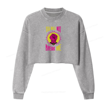 Pagewings You Will Not Break Me Washed Crop Sweatshirt