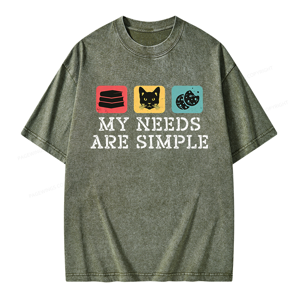 Pagewings My Needs Are Simple Unisex Washed T-shirt