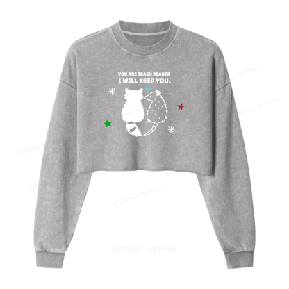 Pagewings You Are Trash Reader I Will Keep You Washed Crop Sweatshirt