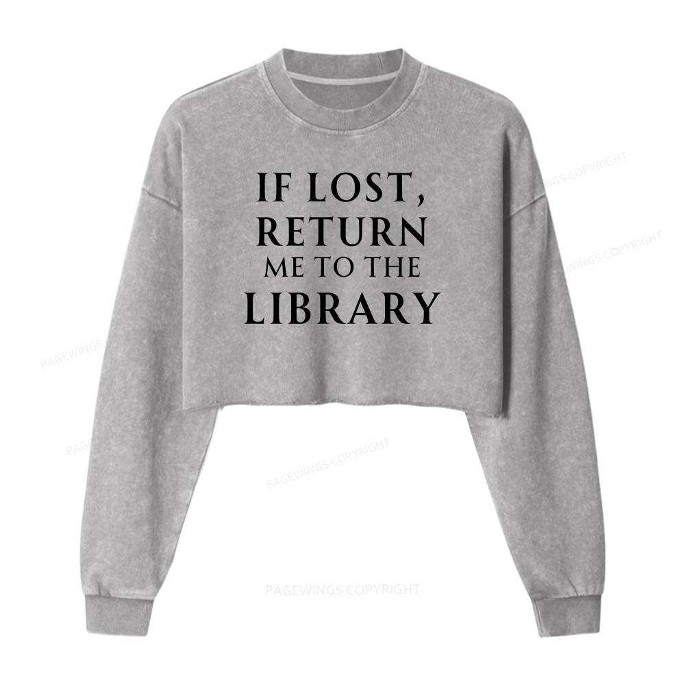 Pagewings If Lost Return me to the Library Washed Crop Sweatshirt