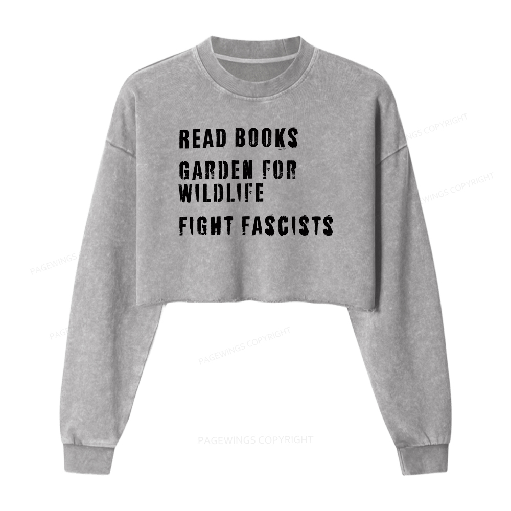 Pagewings Read Books Garden For Wildlife Fight Fascists Washed Crop Sweatshirt