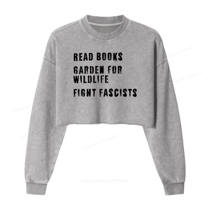 Pagewings Read Books Garden For Wildlife Fight Fascists Washed Crop Sweatshirt