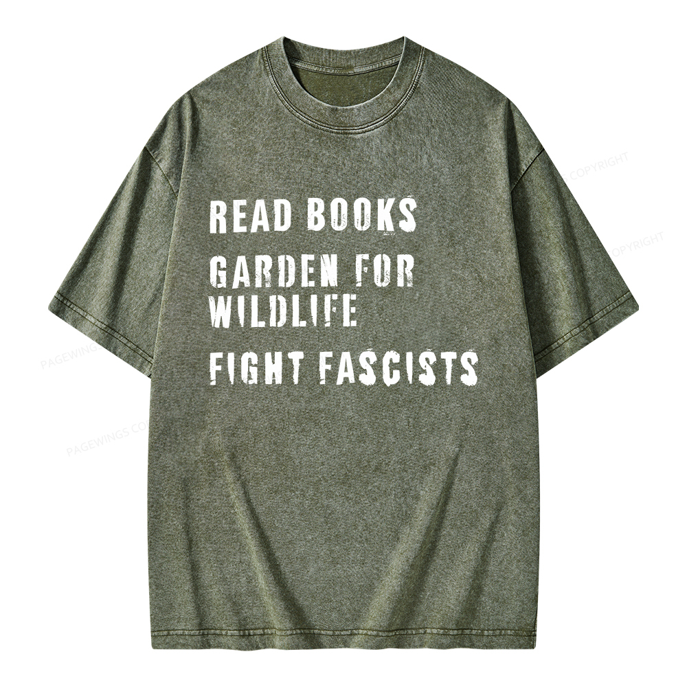 Pagewings Read Books Garden for Wildlife Fight Fascists Unisex Washed T-shirt