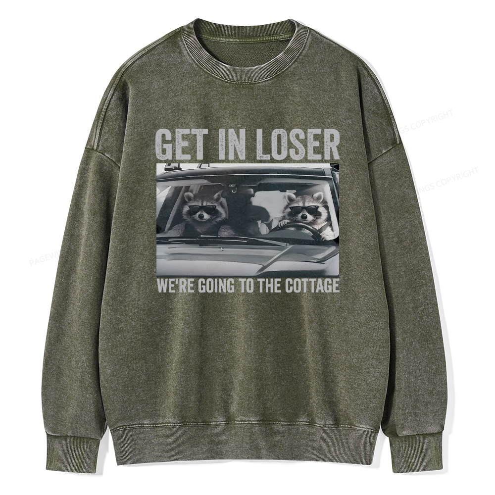 Pagewings Get In Loser We're Going To The Cottage Washed Sweatshirt