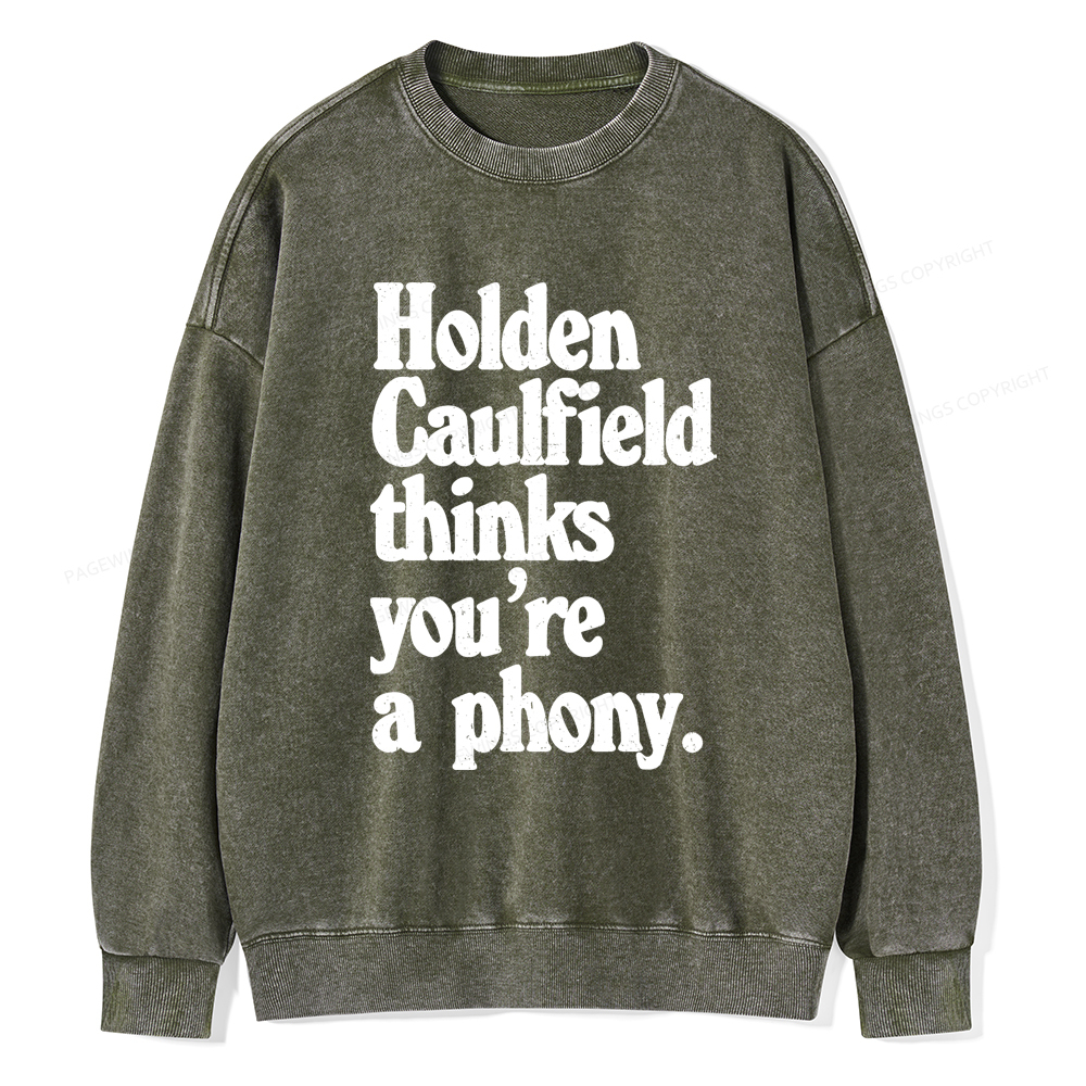 Pagewings Holden Caulfield Thinks You're A Phony Washed Sweatshirt