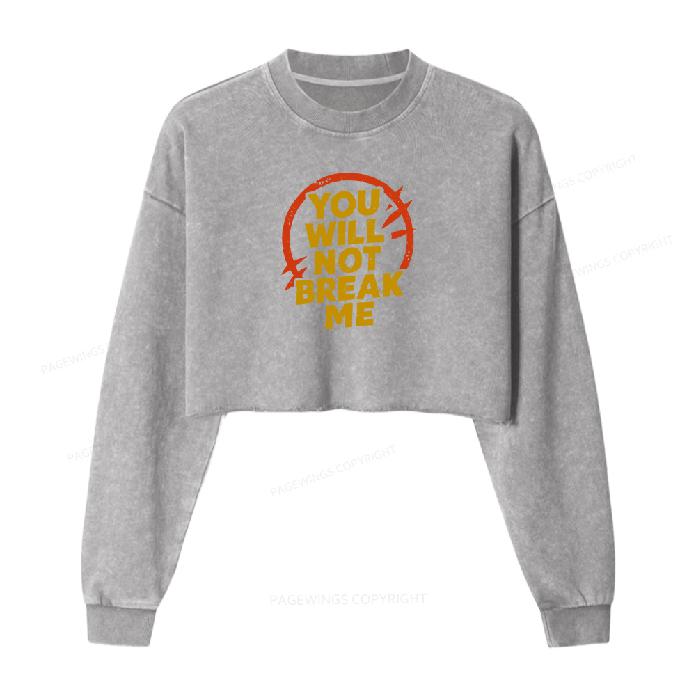 Pagewings You Will Not Break Me Washed Crop Sweatshirt