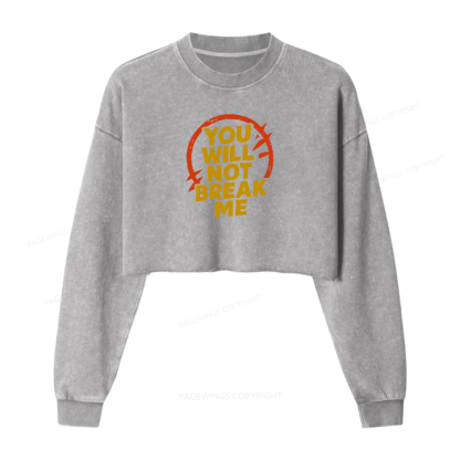 Pagewings You Will Not Break Me Washed Crop Sweatshirt