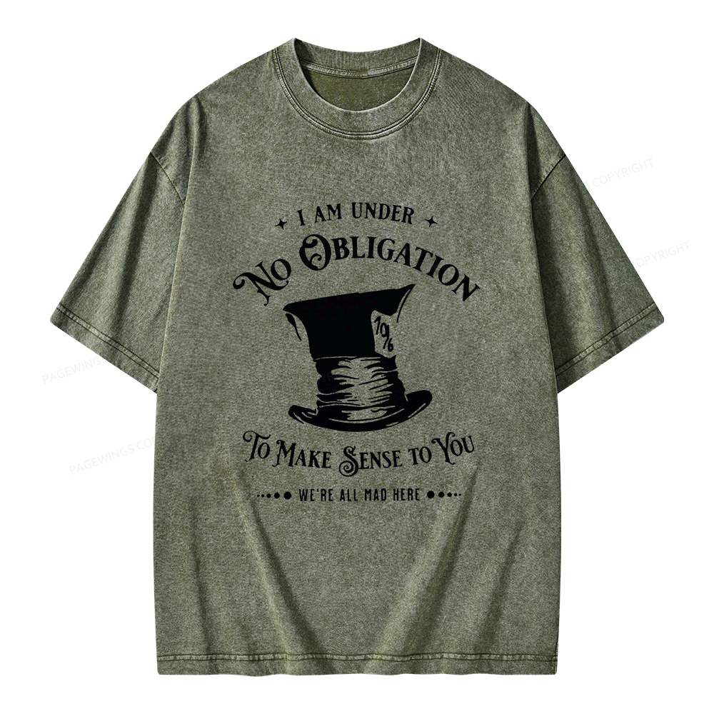 Pagewings I'm Under No Obligation To Make Sense To You Unisex Washed T-shirt