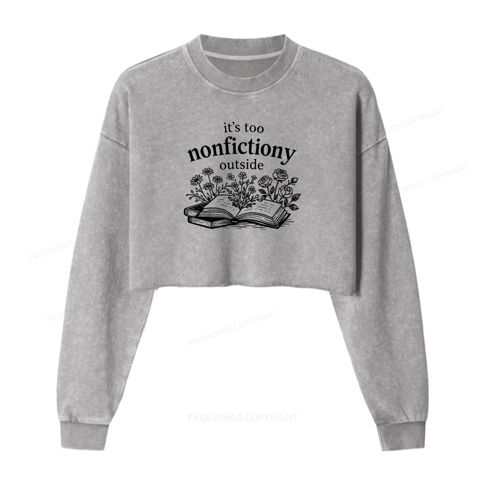 Pagewings It's Too Nonfictiony Outside Washed Crop Sweatshirt