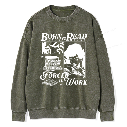 Pagewings Born To Read Forced To Work Washed Sweatshirt