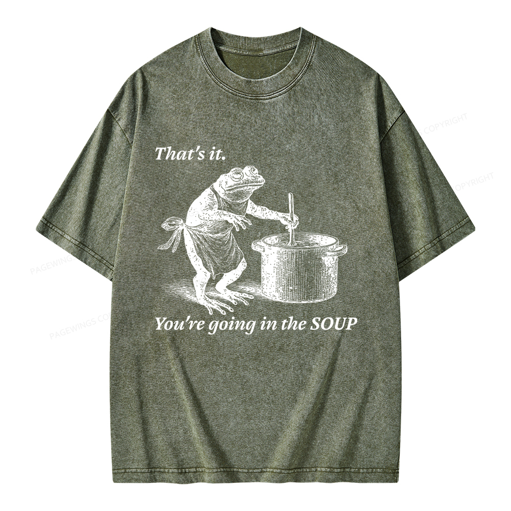 Pagewings That's It You're Going in the Soup Unisex Washed T-shirt