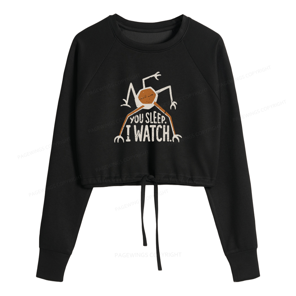 Pagewings You Sleep I Watch Cropped Sweatshirt 