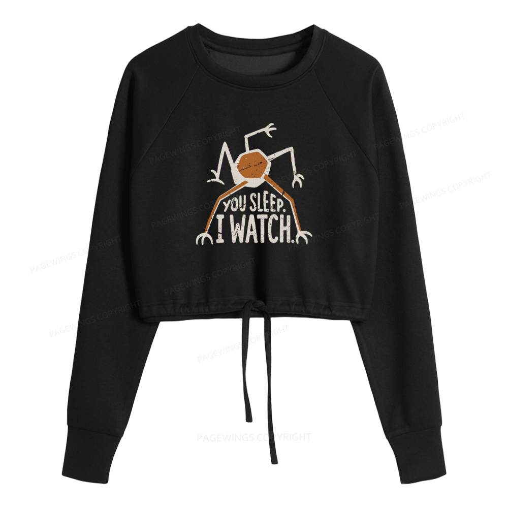 Pagewings You Sleep I Watch Cropped Sweatshirt 