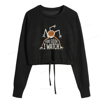 Pagewings You Sleep I Watch Cropped Sweatshirt 