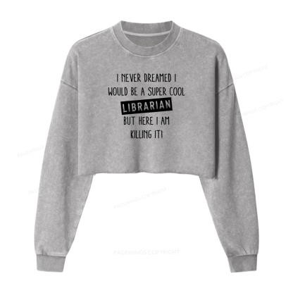 Pagewings Funny Super Cool Librarian Washed Crop Sweatshirt