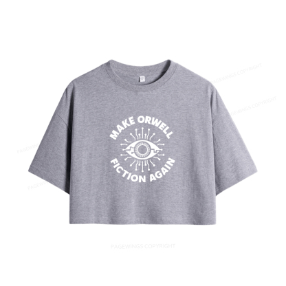 Pagewings Make Orwell Fiction Again Women Crop Tops