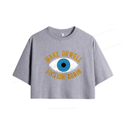 Pagewings Make Orwell Fiction Again Women Crop Tops