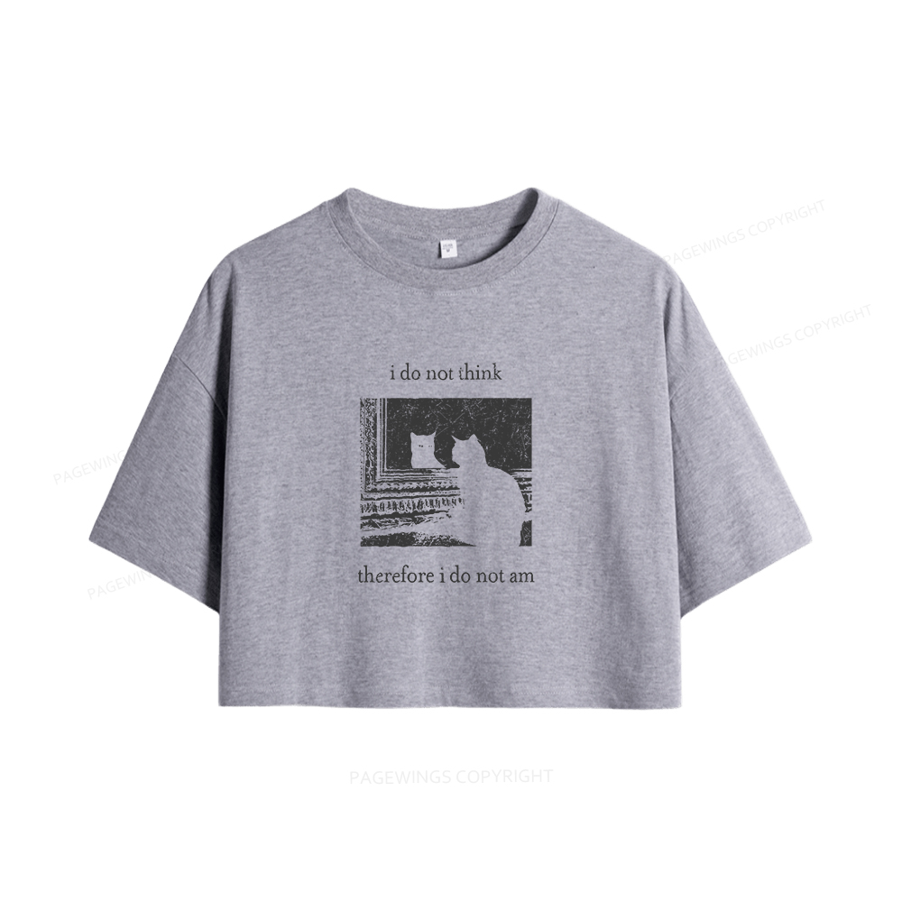 Pagewings I Do Not Think Therefore I Do Not Am Women Crop Tops