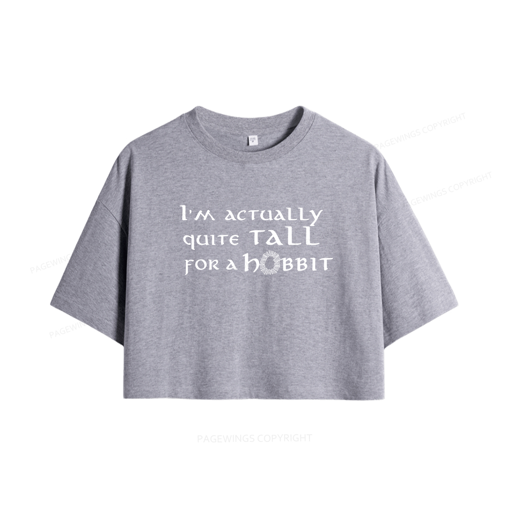 Pagewings I'm Actually Quite Tall Women Crop Tops