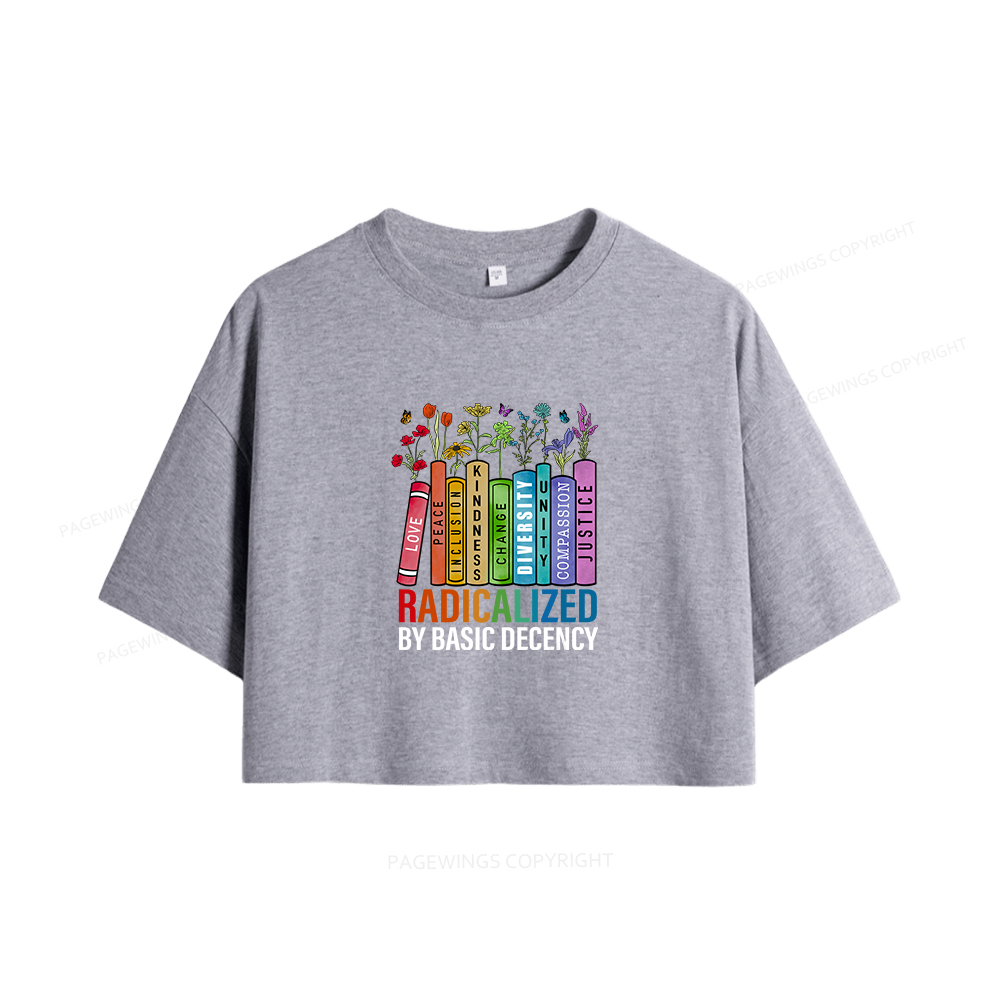 Pagewings Radicalized by Basic Decency Women Crop Tops