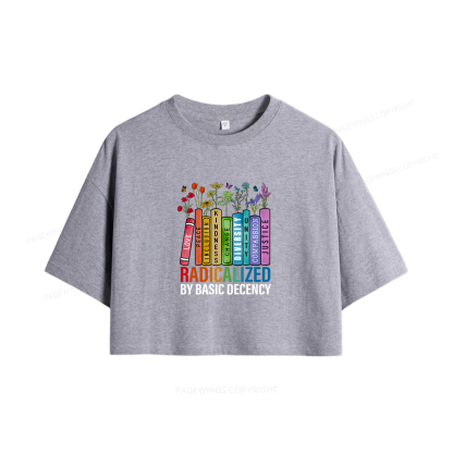 Pagewings Radicalized by Basic Decency Women Crop Tops