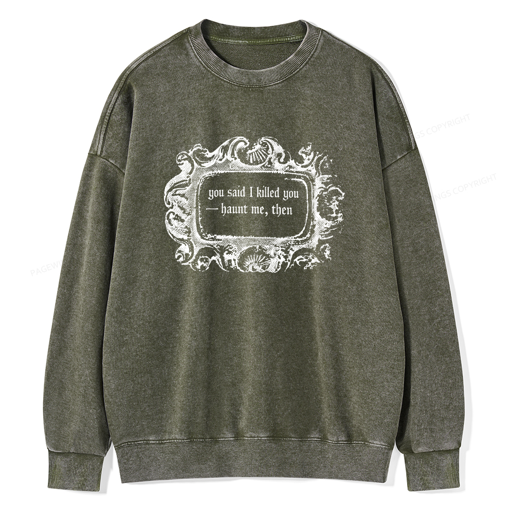 Pagewings Haunt Me Then Unisex Washed Sweatshirt