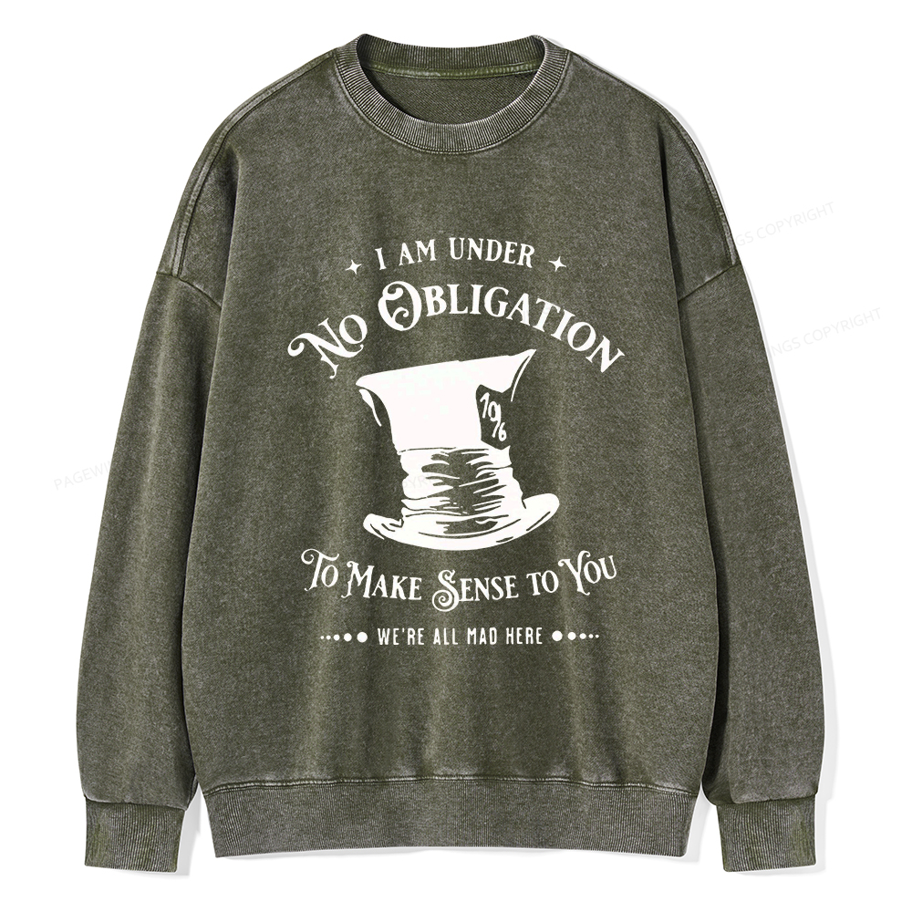 Pagewings I'm Under No Obligation To Make Sense To You Unisex Washed Sweatshirt