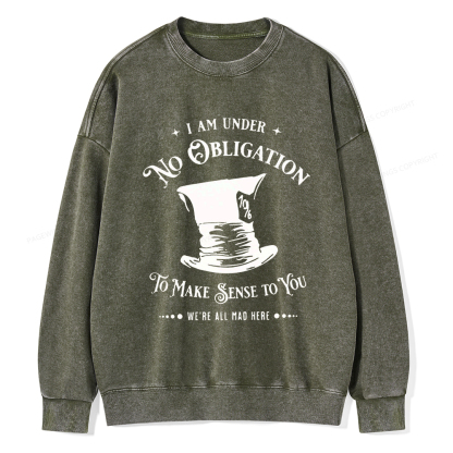 Pagewings I'm Under No Obligation To Make Sense To You Unisex Washed Sweatshirt