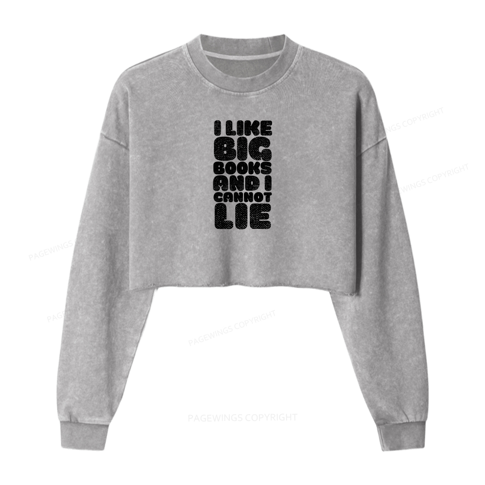Pagewings I Like Big Books And I Cannot Lie Washed Crop Sweatshirt