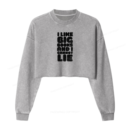 Pagewings I Like Big Books And I Cannot Lie Washed Crop Sweatshirt