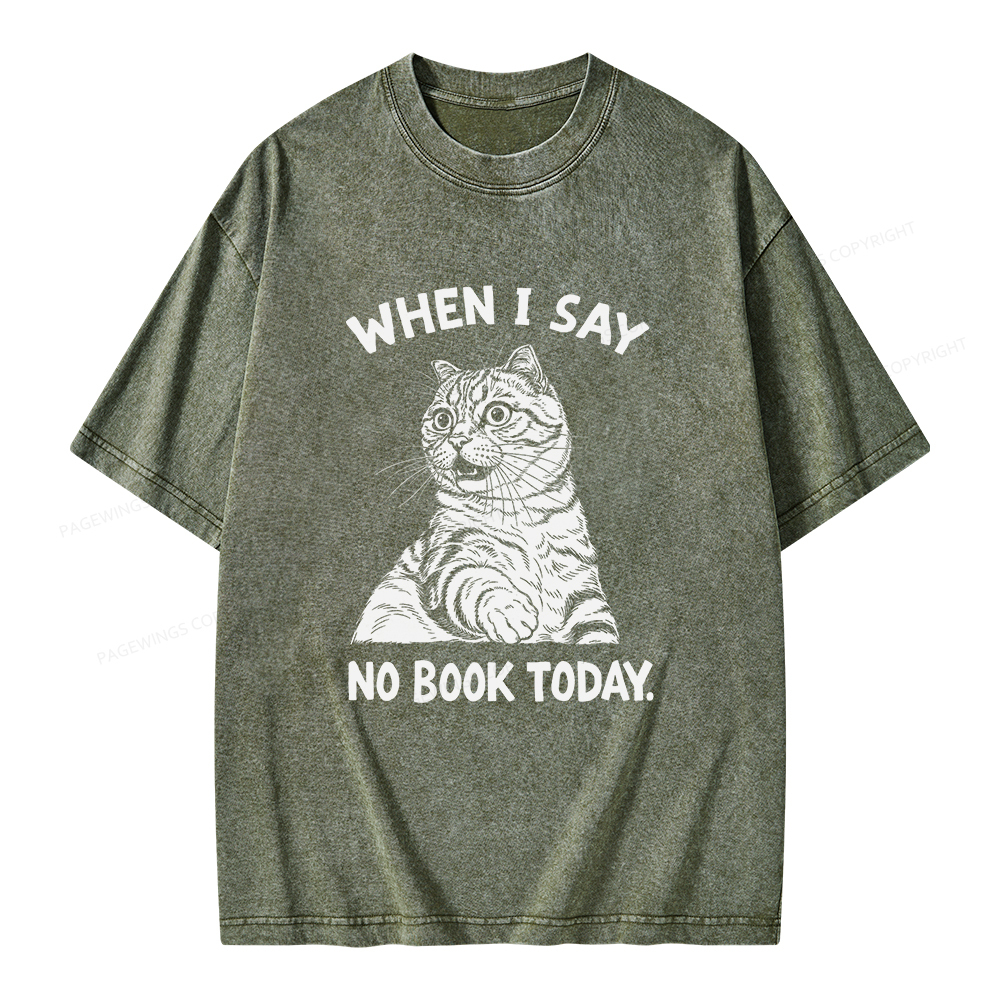 Pagewings When I Say No Book Today Unisex Washed T-shirt