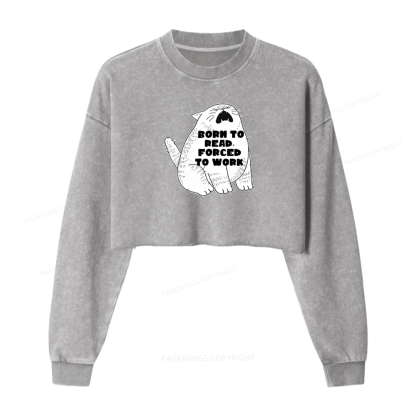 Pagewings Born To Read Forced To Work Washed Crop Sweatshirt