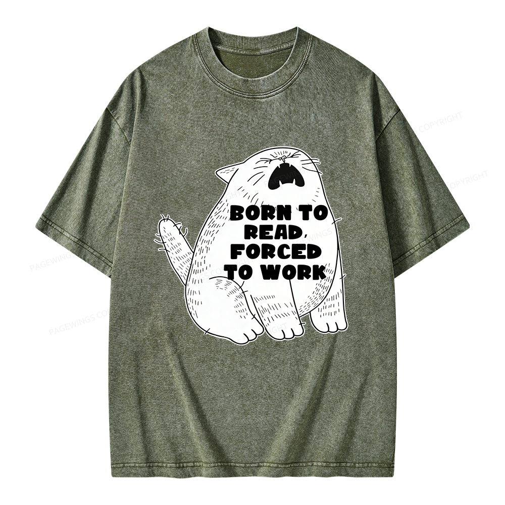 Pagewings Born To Read Forced To Work Unisex Washed T-shirt