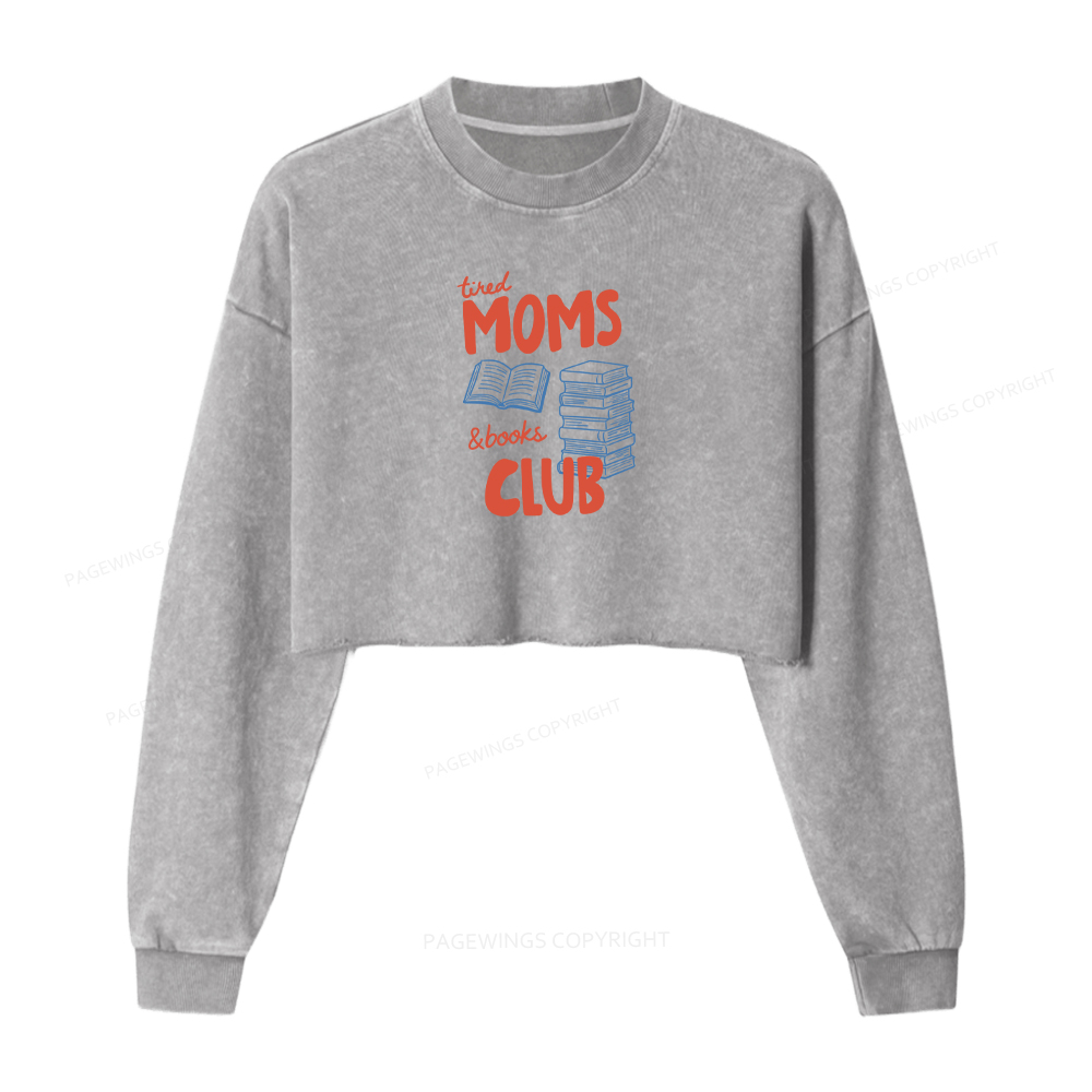 Pagewings Tired Moms Books Club Washed Crop Sweatshirt