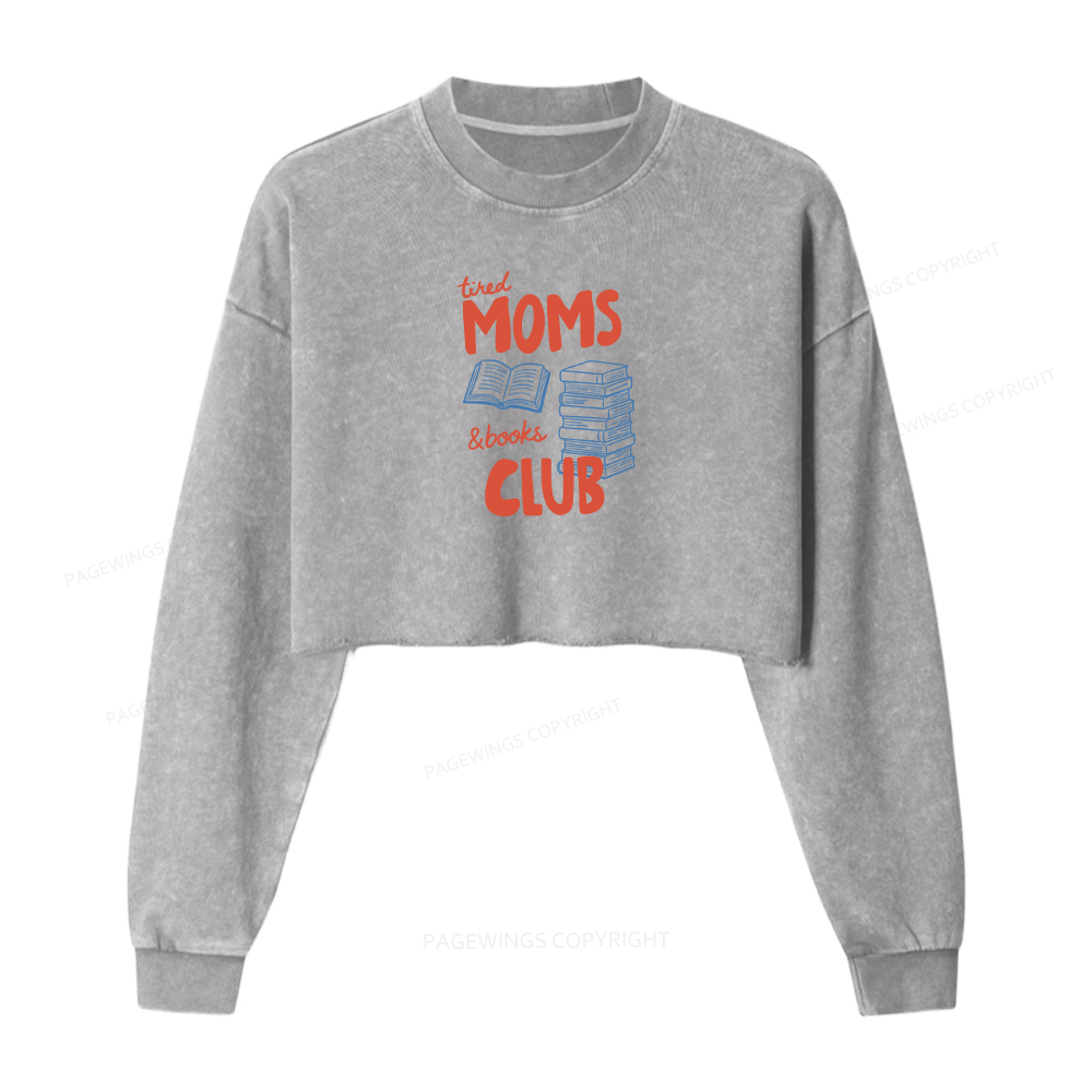 Pagewings Tired Moms Books Club Washed Crop Sweatshirt