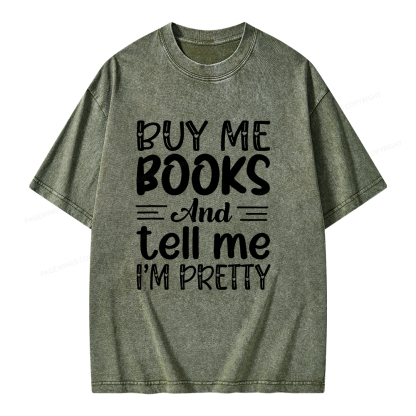 Pagewings Buy Me Books And Tell Me I'm Pretty Unisex Washed T-shirt