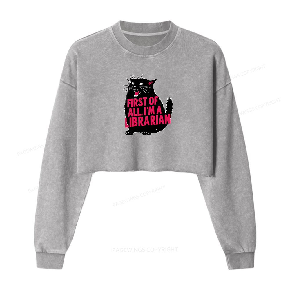 Pagewings First of All I'm a Librarian Washed Crop Sweatshirt