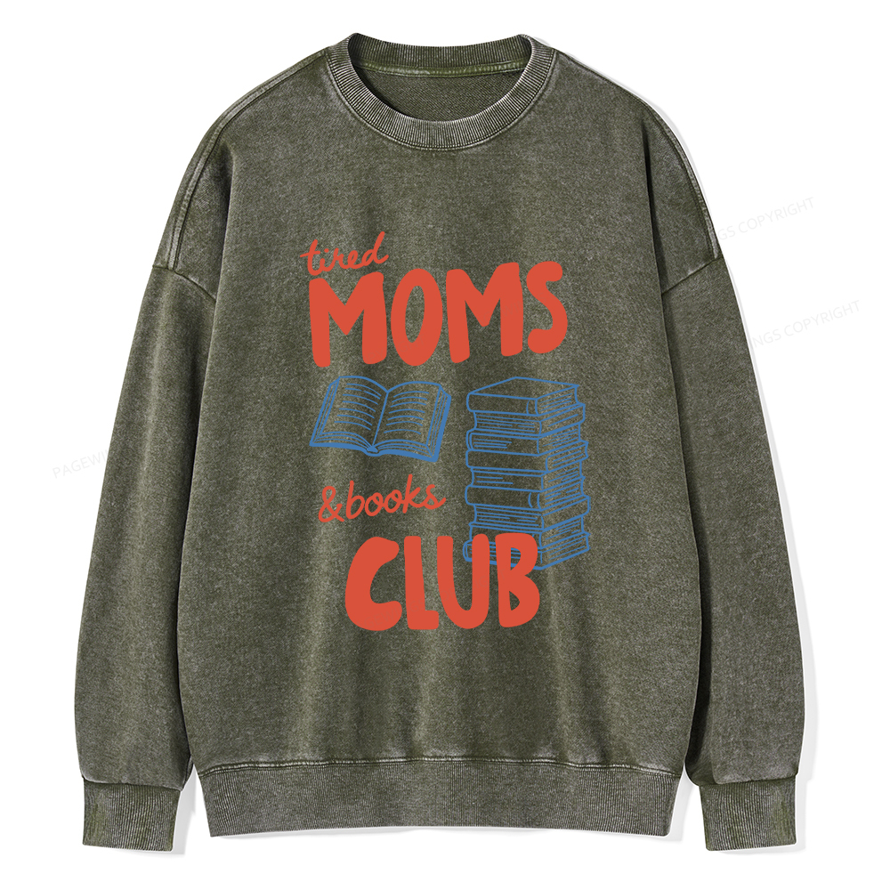 Pagewings Tired Moms Books Club Unisex Washed Sweatshirt