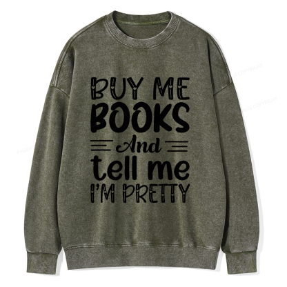 Pagewings Buy Me Books And Tell Me I'm Pretty Unisex Washed Sweatshirt