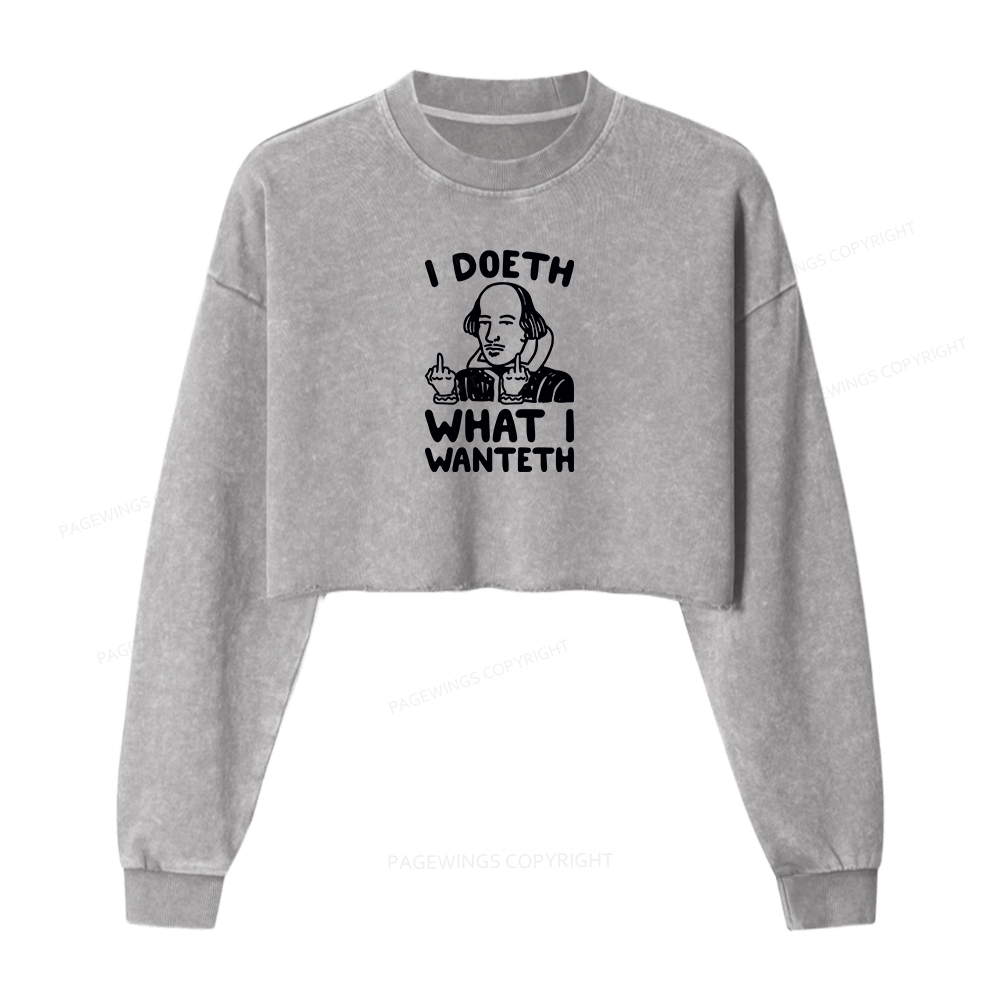 Pagewings I Doeth What I Wanteth Washed Crop Sweatshirt