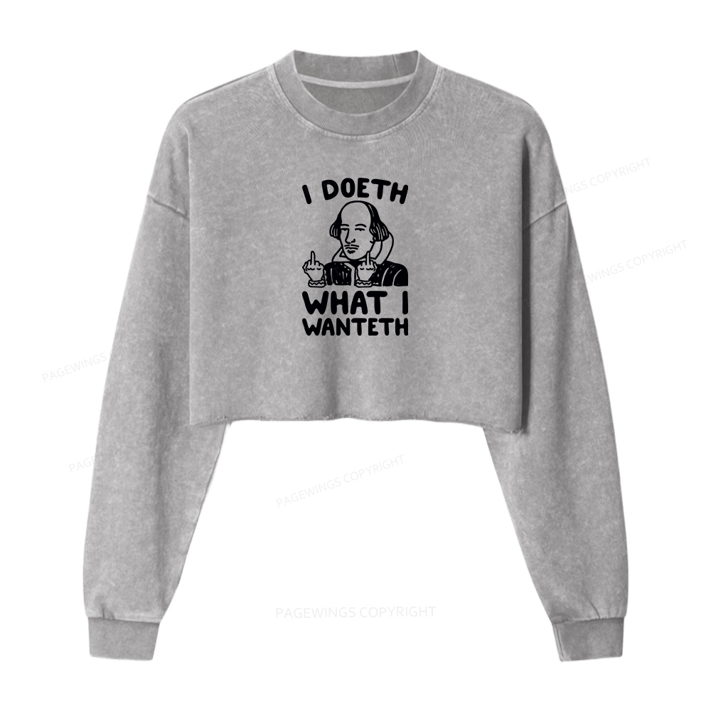 Pagewings I Doeth What I Wanteth Washed Crop Sweatshirt