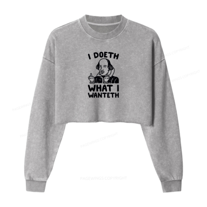 Pagewings I Doeth What I Wanteth Washed Crop Sweatshirt