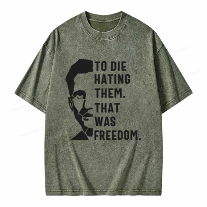 Pagewings To Die Hatine Them That Was Freedom Unisex Washed T-shirt