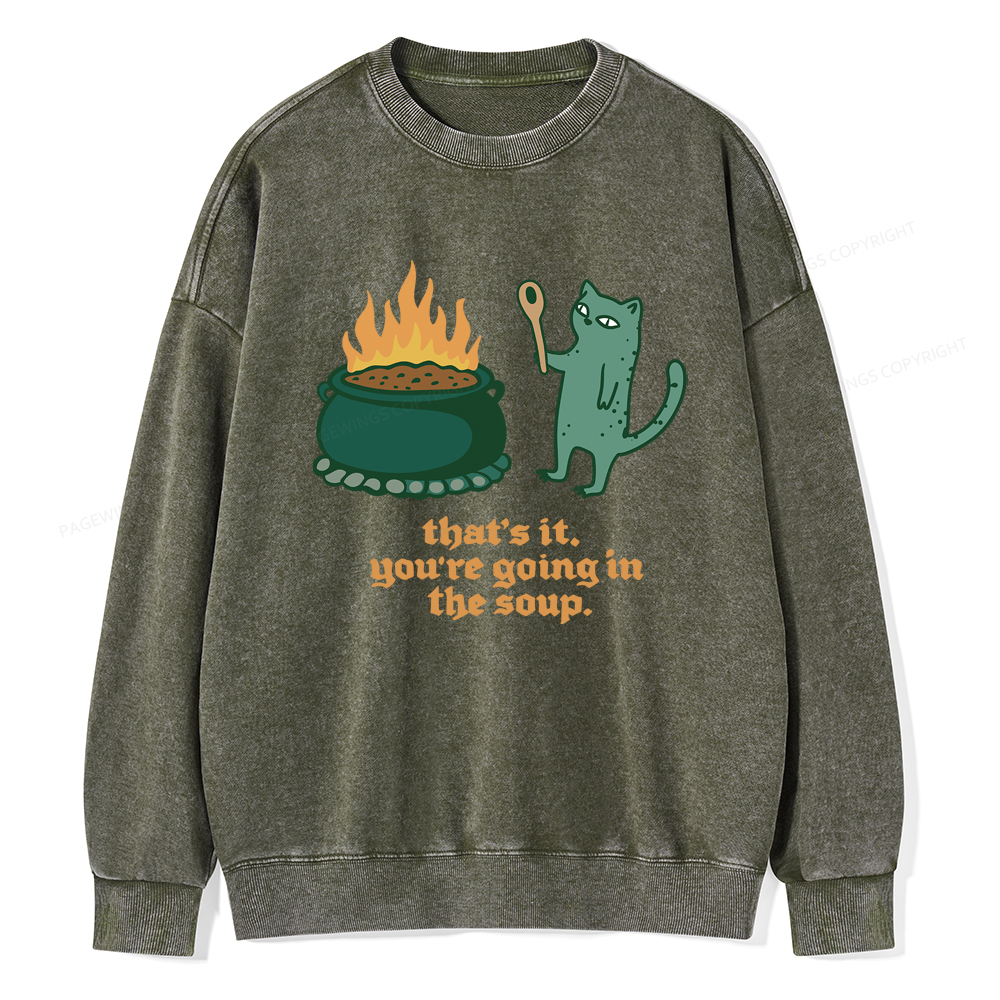 Pagewings You’re Going In The Soup Unisex Washed Sweatshirt