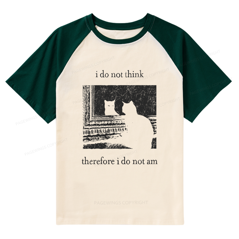 Pagewings I Do Not Think Therefore I Do Not Am Raglan T-shirt