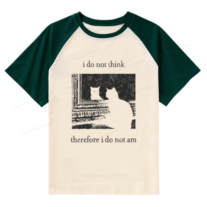 Pagewings I Do Not Think Therefore I Do Not Am Raglan T-shirt