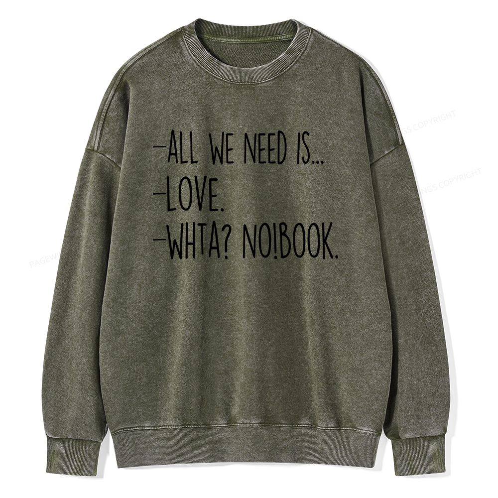 Pagewings We Need Love And Books Unisex Washed Sweatshirt