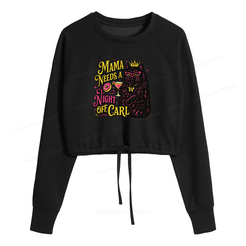 Pagewings Mama Needs A Night Off Women Cropped Sweatshirt 