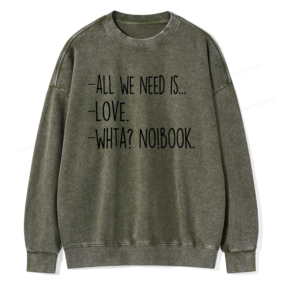 Pagewings We Need Love And Books Unisex Washed Sweatshirt