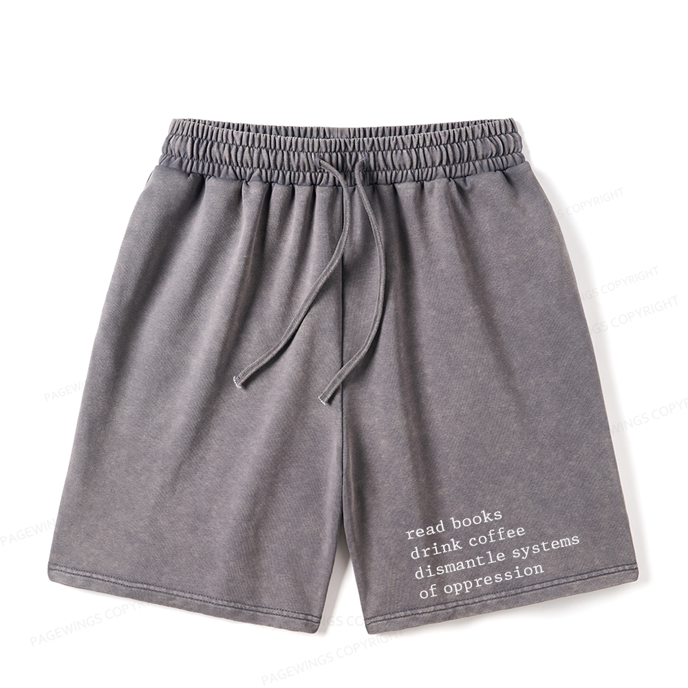 Pagewings Read Books Drink Coffee Dismantle Systems Unisex Washed Shorts